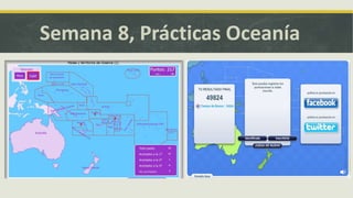 Semana 8, Prácticas Oceanía
 