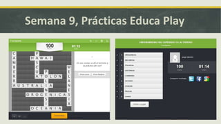 Semana 9, Prácticas Educa Play
 