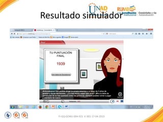 Resultado simulador
FI-GQ-GCMU-004-015 V. 001-17-04-2013
 