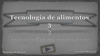 Tecnología de Cárnicos   12/11/2011 06:52 p.m.
 