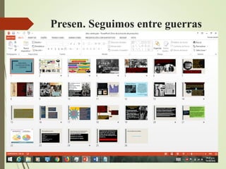 Presen. Seguimos entre guerras
 