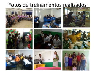 Fotos de treinamentos realizados
 