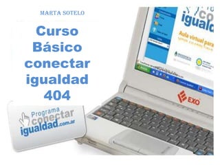 Marta Sotelo Curso Básico conectar igualdad 404 