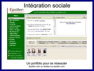 Intégration sociale Un portfolio pour se réseauter Epsilen.com ou slades.my.epsilen.com 