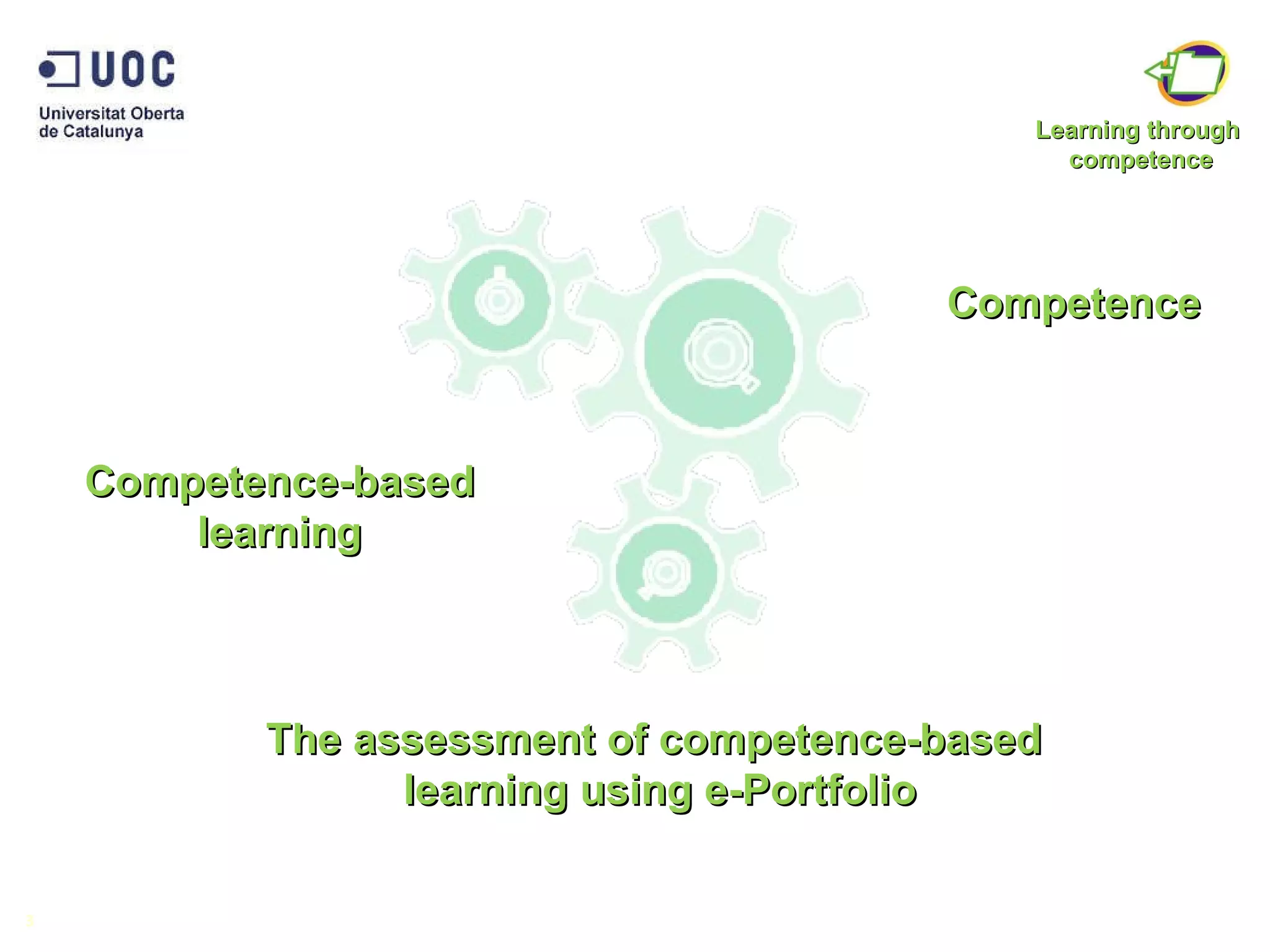 Competence Competence-based learning 3 The assessment of competence-based  learning using e-Portfolio Learning through  competence 