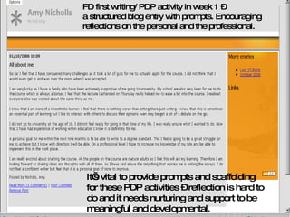 FD first writing/ PDP activity in week 1 –  a structured blog entry with prompts. Encouraging reflections on the personal ...