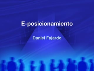 E-posicionamiento Daniel Fajardo 