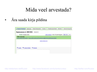 Mida veel arvestada?
• Ära saada kirja pildina
http://slideshare.net/Ruukel http://www.facebook.com/turismiturundus http://twitter.com/Ruukel
 