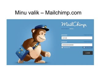 Minu valik – Mailchimp.com
 