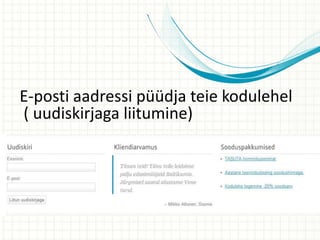 E-posti aadressi püüdja teie kodulehel
( uudiskirjaga liitumine)
 