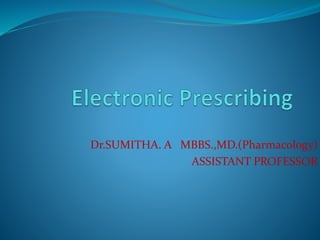 Dr.SUMITHA. A MBBS.,MD.(Pharmacology)
ASSISTANT PROFESSOR
 