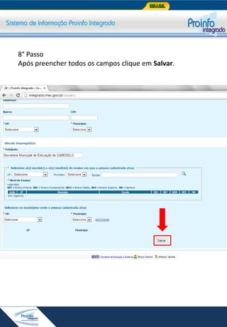 8° Passo
Após preencher todos os campos clique em Salvar.

 