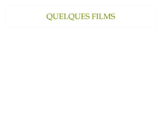 QUELQUES FILMS 