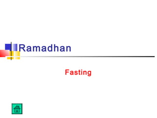 Ramadhan
Fasting
 