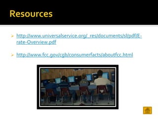 Paid for by telecommunications service providers.Technology ComponentsMust have:Clear goals for using information technology.