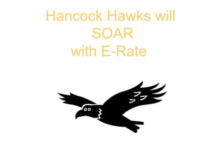 Hancock Hawks will  SOAR with E-Rate   