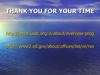 THANK YOU FOR YOUR TIME http://www.usac.org/sl/about/overview-program.aspx http://www2.ed.gov/about/offices/list/oii/nonpublic/erate.html   