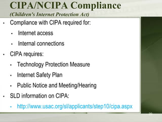 CIPA/NCIPA Compliance (Children's Internet Protection Act)Compliance with CIPA required for: