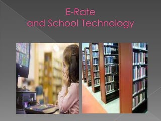 E-Rate and School Technology 
