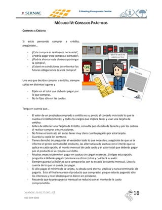 E-Reading Presupuesto Familiar




                                                                            5     1 9
       1               6



"          (
      !            %

      0
      0        /       #
      0        /       #

      0



H


      0    >#
            )                                  (
                                   &
      0    '               )                       &


                               %

      0                                                                                                 (
                                       K   M                                                                    )
                           &
      0                                    )           3
                                                           &
      0    '                                                                      (           (                 )   &
      0    P                                       &
      0                                                                                           F     !

                                                                                                                        (
                                                                   &
      0                                                                                           &"
                                       (                                                  (       (         &
      0    "                                                                                                        &-
                                                               &
      0    "                           #               )                         (                                          (
                           &                                                                                (
                                                                                      &
      0    1                                                                     (
                                   &


    www.sernac.cl

    600 594 6000
 