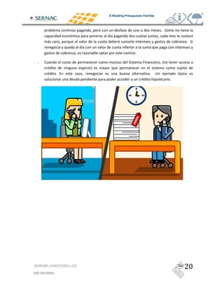 E-Reading Presupuesto Familiar




                   !                                                & 3
                               #                         )                             (
          (                         (                                                & "
                       #
                                                &

  0   3                                     "        >              K
                           M                                                     )
               &                                         &      H       )       #
                                                                            &




www.sernac.cl

600 594 6000
 