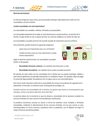 E-Reading Presupuesto Familiar




                                                                                                                        (
                                       &

      @, #          ! $
                    $         #    @ ! -               #       &

-                                                                          )               &

-                                                                                                                                *
                                                                   *                                                                         &

-                                                                                                                                        &

/                                                                                  =

      0       <

      0       3 (                                  (                               (


" !
                          =

      0             ! $
                    $     1!       !           @!          =                                                &

      0             ! $
                    $             #$ ! =                                                                            &

'                             (
                          #                                                                    &/       )                   =        )
                                  &'                                                                            (            &

B                                      (
                                           2                           !                         &

3
          )                                                    (       (   (   &

-                   (                      #                                                                                         2
                                                                                           &

                                                                                                                !
                                                                                                                                                 #
                                                                                                                    )
                                               &

    www.sernac.cl

    600 594 6000
 
