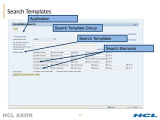 Search Templates
        Application

                      Search Template Group

                                  Search Templates

                                               Search Elements




                                  73
 