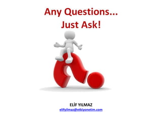 ELİF YILMAZ
elifyilmaz@etkiyonetim.com
 