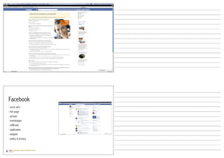 Facebook
- socio ad’s
- fan page
- groups
- eventpages
- infiltratie
- applicaties
- widgets
- policy & privacy
 
