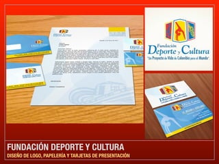 FUNDACIÓN DEPORTE Y CULTURA
DISEÑO DE LOGO, PAPELERÍA Y TARJETAS DE PRESENTACIÓN
 