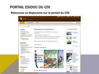PORTAIL ESIDOC DU CDI
Retrouvez ce diaporama sur le portail du CDI
 