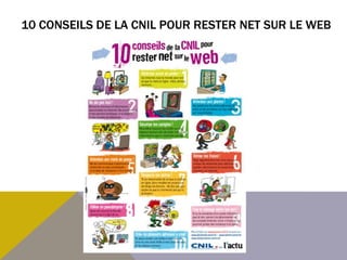 10 CONSEILS DE LA CNIL POUR RESTER NET SUR LE WEB
 