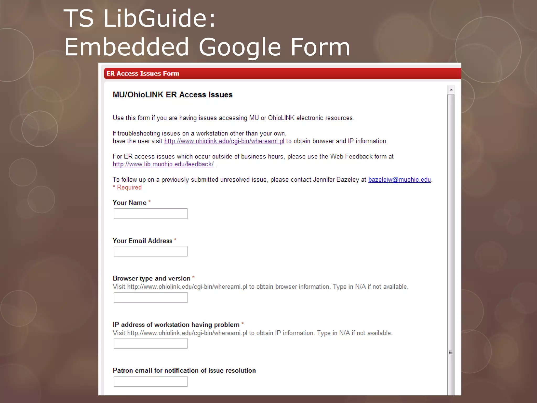 TS LibGuide:
Embedded Google Form
 