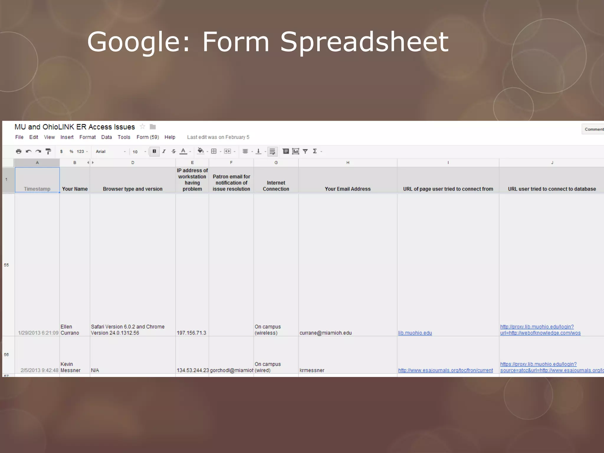 Google: Form Spreadsheet
 