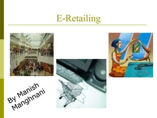E-Retailing
 