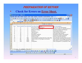 PREPARATION OF RETURN

•

Check for Errors on Error Sheet.

22

 