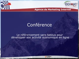 Conférence Le référencement sans tabous pour  développer son activité économique en ligne Agence de Marketing Internet 