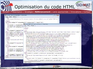 Optimisation du code HTML Accueil | Présentation | Stratégie |  Référencement  | Liens sponsorisés | Innovations | Contact 