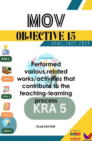 Performed
various related
works/activities that
contribute to the
teaching-learning
process
PLUS FACTOR
 