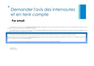 +
Demander l'avis des internautes
et en tenir compte
Par email
 