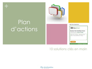 +
Plan
d’actions
10 solutions clés en main

 
