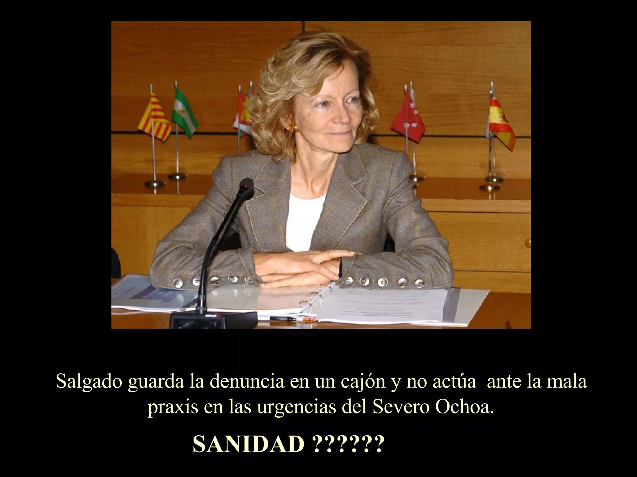 Salgado guarda la denuncia en un cajón y no actúa  ante la mala praxis en las urgencias del Severo Ochoa. SANIDAD ?????? 