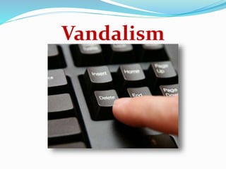 Vandalism
 