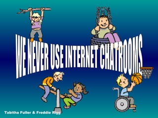 Tabitha Fuller & Freddie Rigg
 