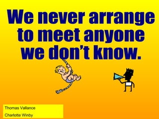 Thomas Vallance
Charlotte Winby
 