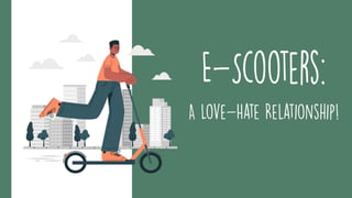 E-Scooters: A Love-Hate Relationship!