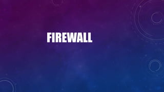 FIREWALL
 