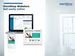 OmniShop Webstore
Sell easily online
 