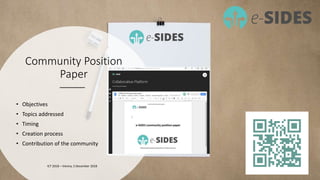 Community Position
Paper
• Objectives
• Topics addressed
• Timing
• Creation process
• Contribution of the community
ICT 2018 – Vienna, 5 December 2018
 