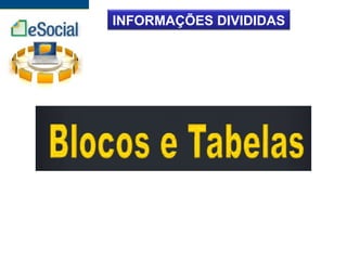 INFORMAÇÕES DIVIDIDAS
 